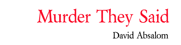 Murder They Said by David Absalom